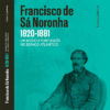 Francisco de Sá Noronha (1820-1881). Um músico português no espaço atlântico